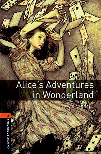 Oxford Bookworms Library: 7. Schuljahr, Stufe 2 - Alice's Adventures in Wonderland: Reader: Level 2: 700-Word Vocabulary